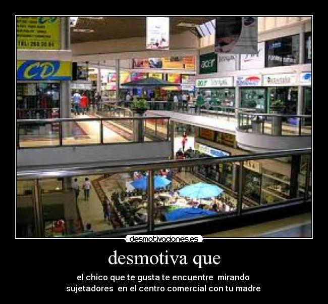 desmotiva que - 