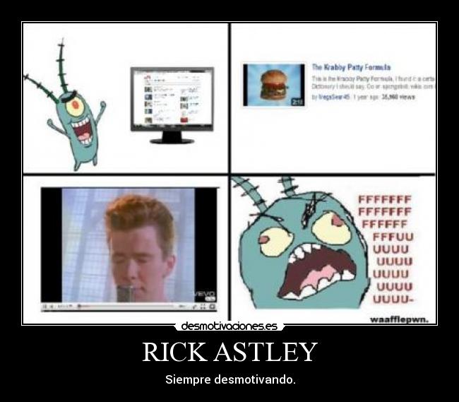RICK ASTLEY - Siempre desmotivando.
