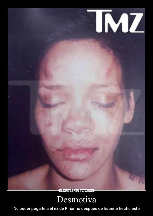 Desmotiva - No poder pegarle a el ex de Rihanna después de haberle hecho esto