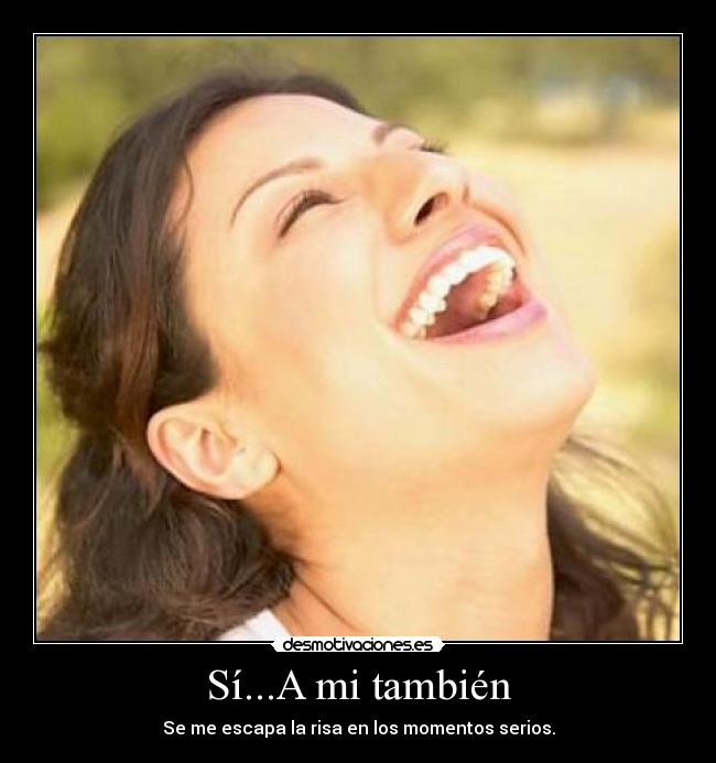 Sí...A mi también -