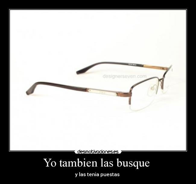 Yo tambien las busque  - y las tenia puestas 