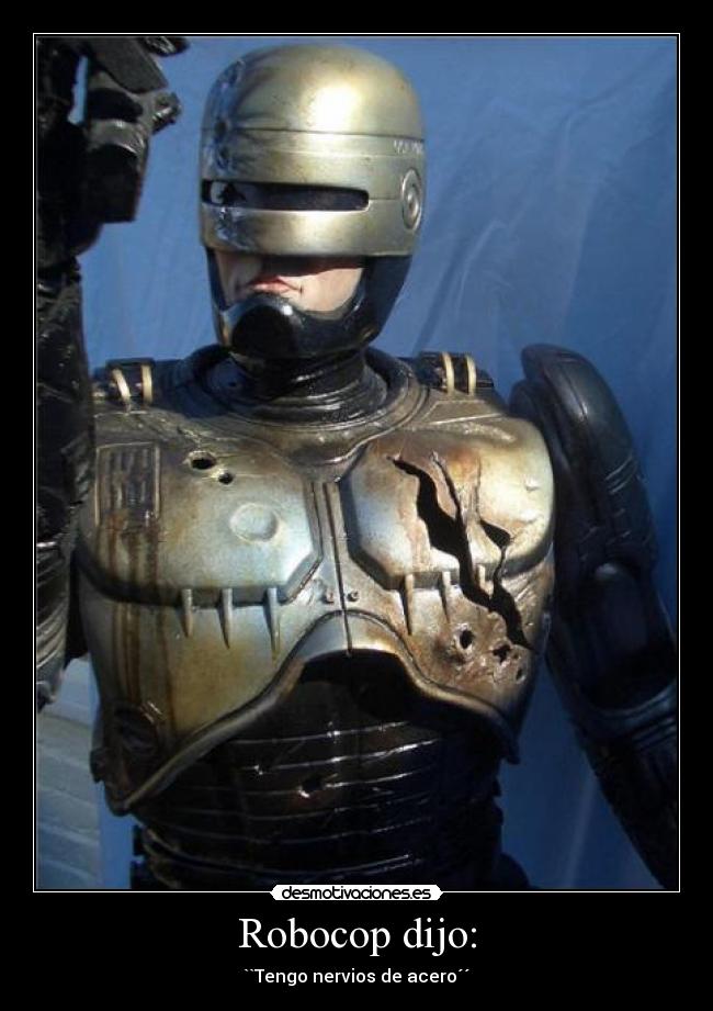 Robocop dijo: -