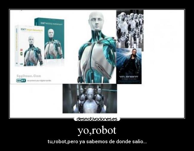 yo,robot - tu,robot,pero ya sabemos de donde salio...