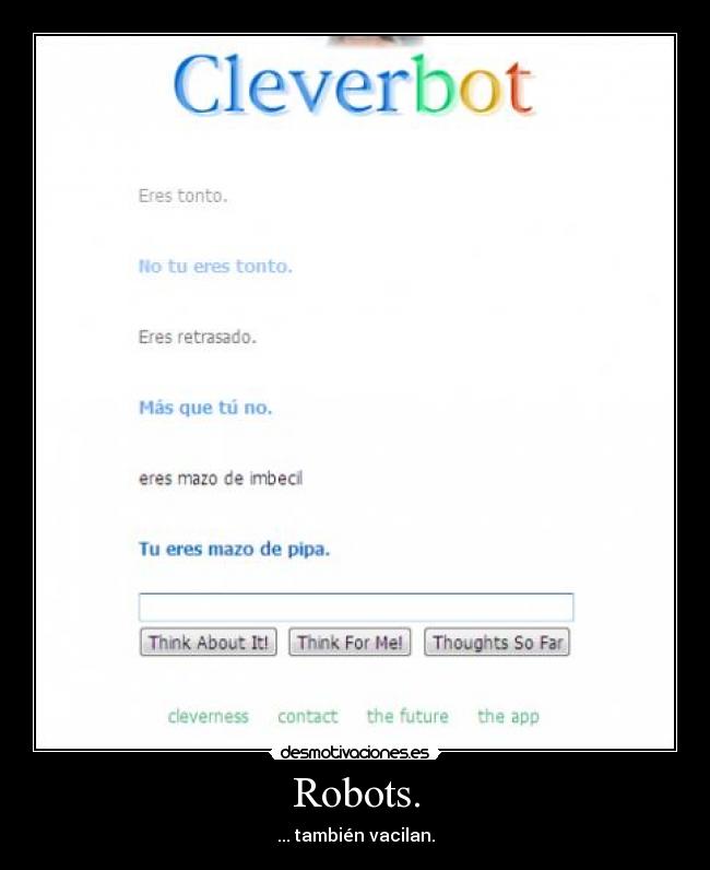 Robots. - ... también vacilan.