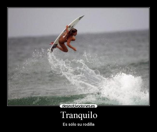 carteles desmotivacion rodilla tranquilo desmotivaciones