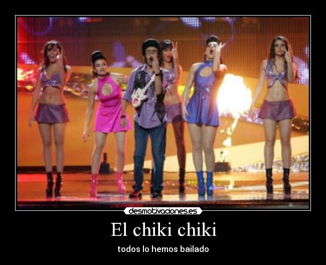 El chiki chiki - todos lo hemos bailado
