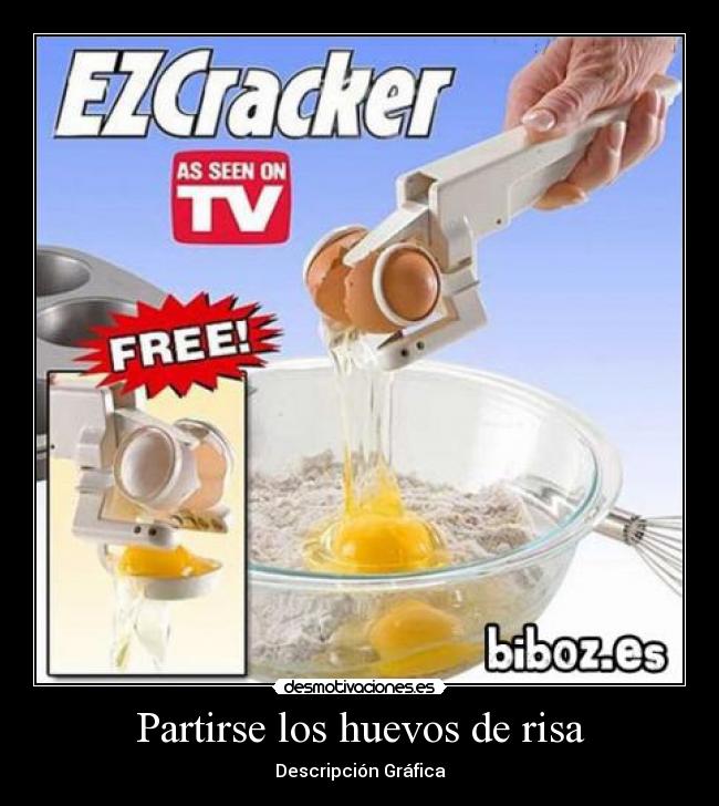 Partirse los huevos de risa - Descripción Gráfica