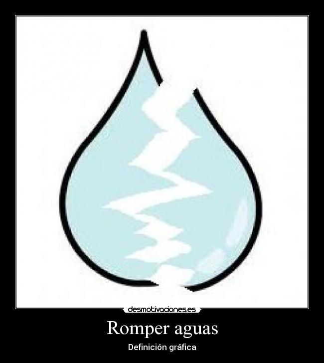 Romper aguas -