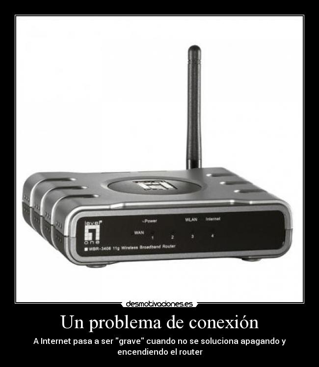 carteles problema conexion internet solucion apagar encender router desmotivaciones