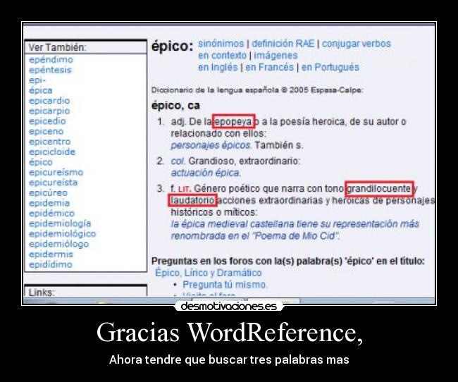 Gracias WordReference, - Ahora tendre que buscar tres palabras mas