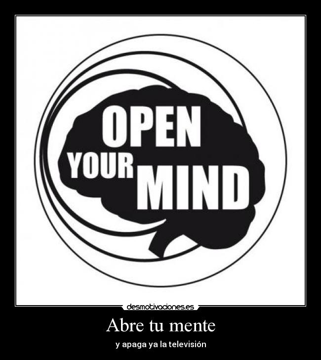 Abre tu mente -