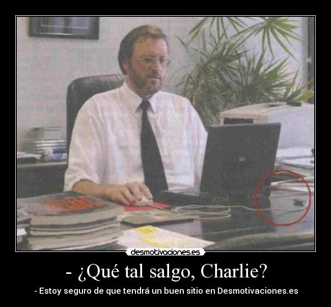 - ¿Qué tal salgo, Charlie? - 