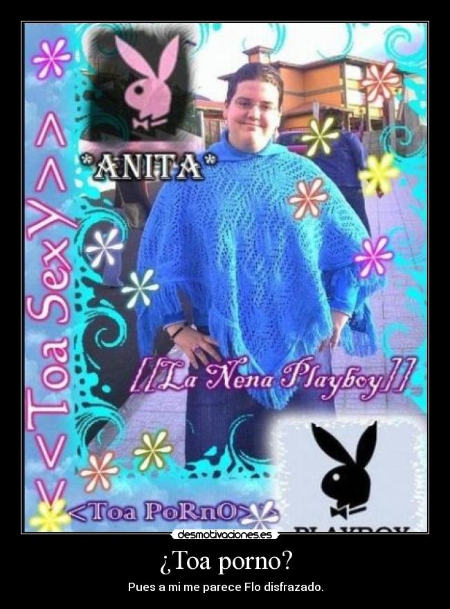 ¿Toa porno? -