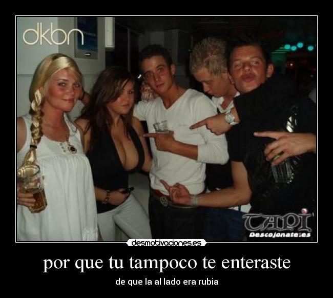 por que tu tampoco te enteraste - 