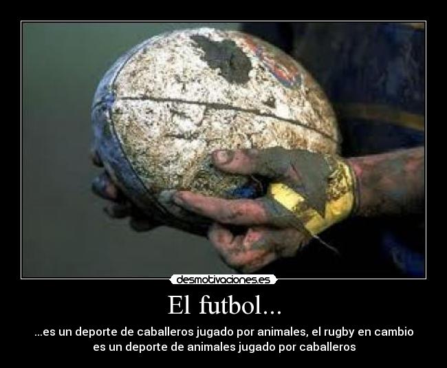 El futbol... -