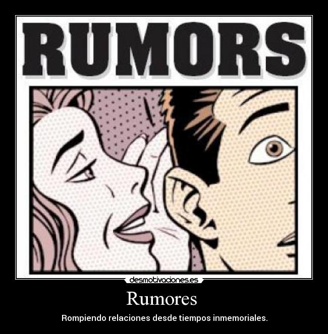 Rumores - Rompiendo relaciones desde tiempos inmemoriales.