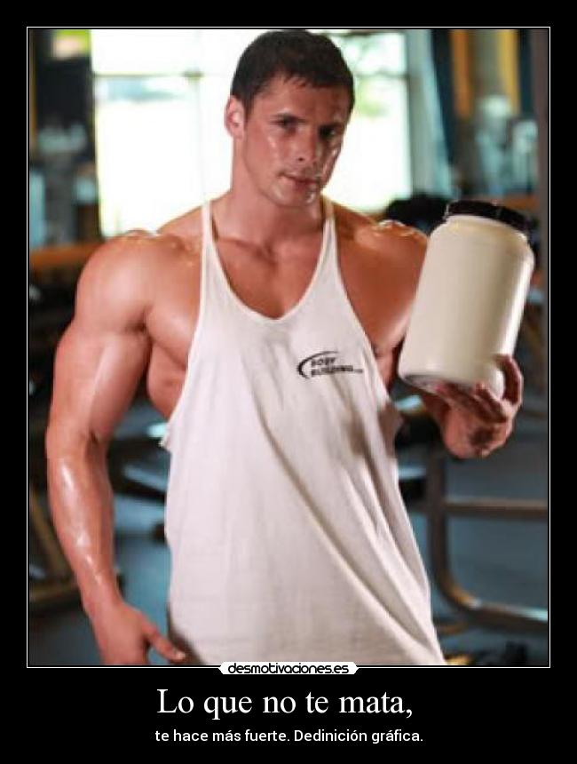 Lo que no te mata, - te hace más fuerte. Dedinición gráfica.