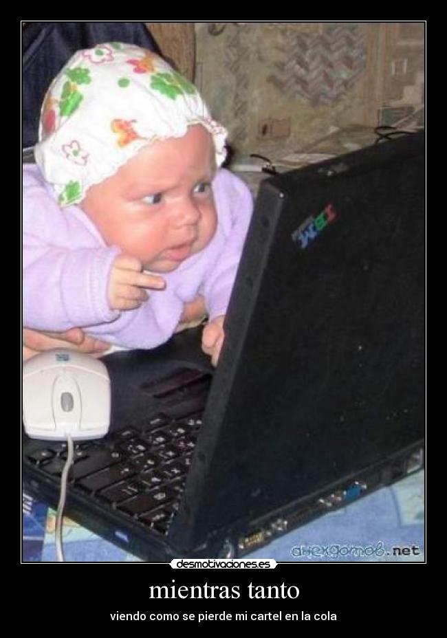 mientras tanto - viendo como se pierde mi cartel en la cola