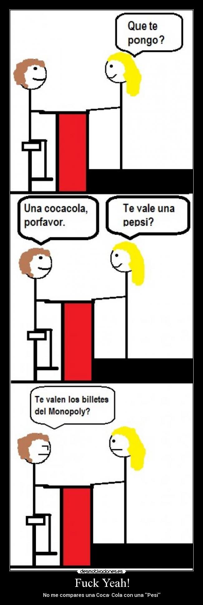 Fuck Yeah! - No me compares una Coca· Cola con una Pesi