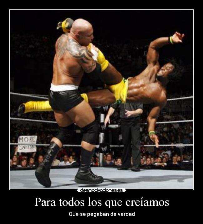 Para todos los que creíamos - Que se pegaban de verdad