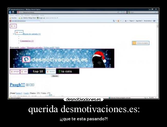 querida desmotivaciones.es: - ¡¿que te esta pasando?!