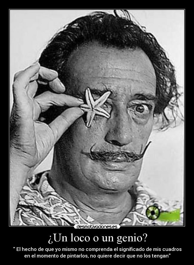 ¿Un loco o un genio? -