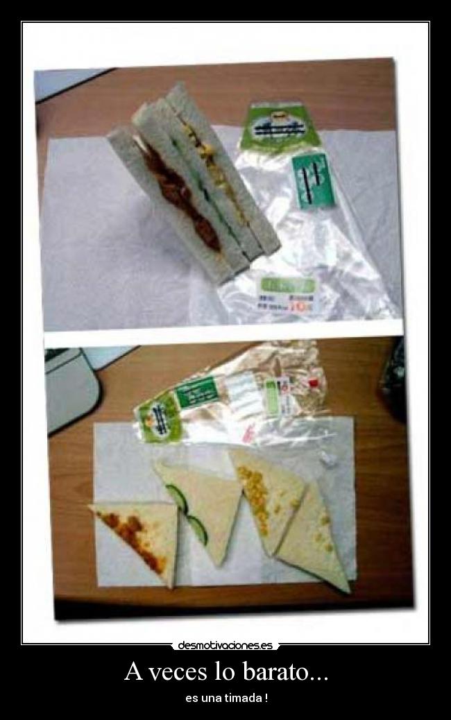 A veces lo barato... - es una timada !