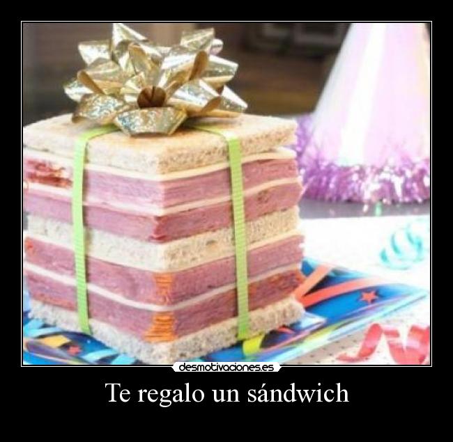 Te regalo un sándwich -