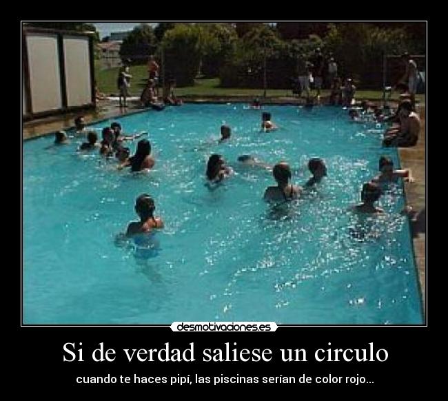 Si de verdad saliese un circulo -