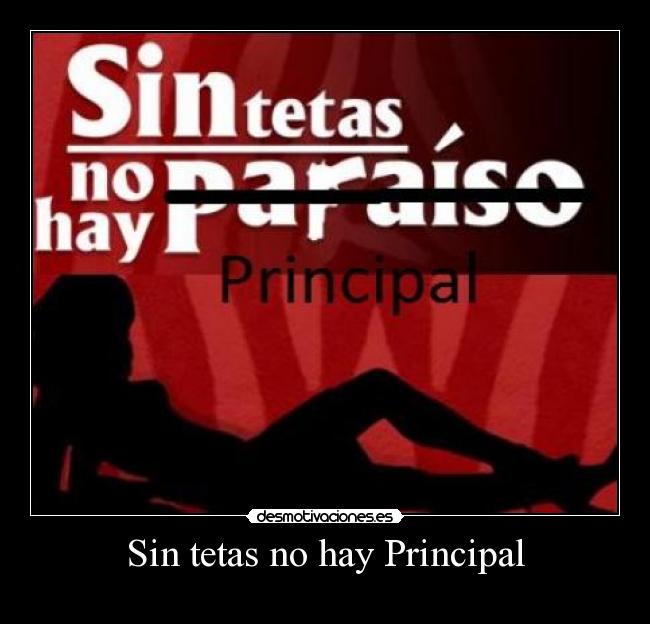 Sin tetas no hay Principal -