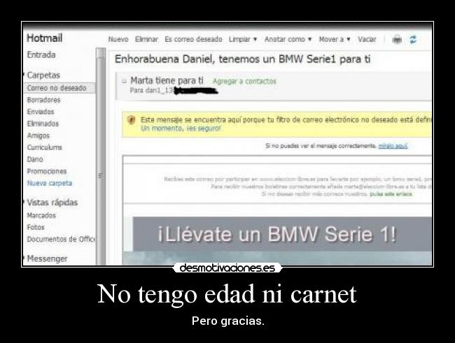 No tengo edad ni carnet - Pero gracias.