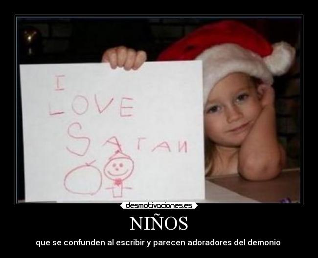 NIÑOS - que se confunden al escribir y parecen adoradores del demonio 