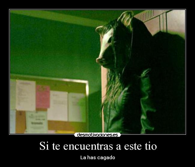 Si te encuentras a este tio -