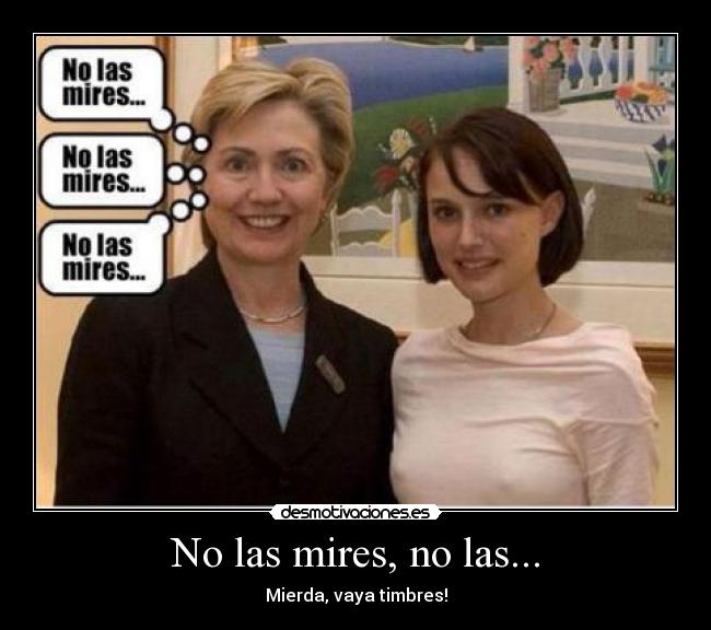 No las mires, no las... - 