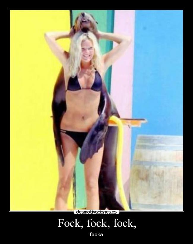 Fock, fock, fock, - focka