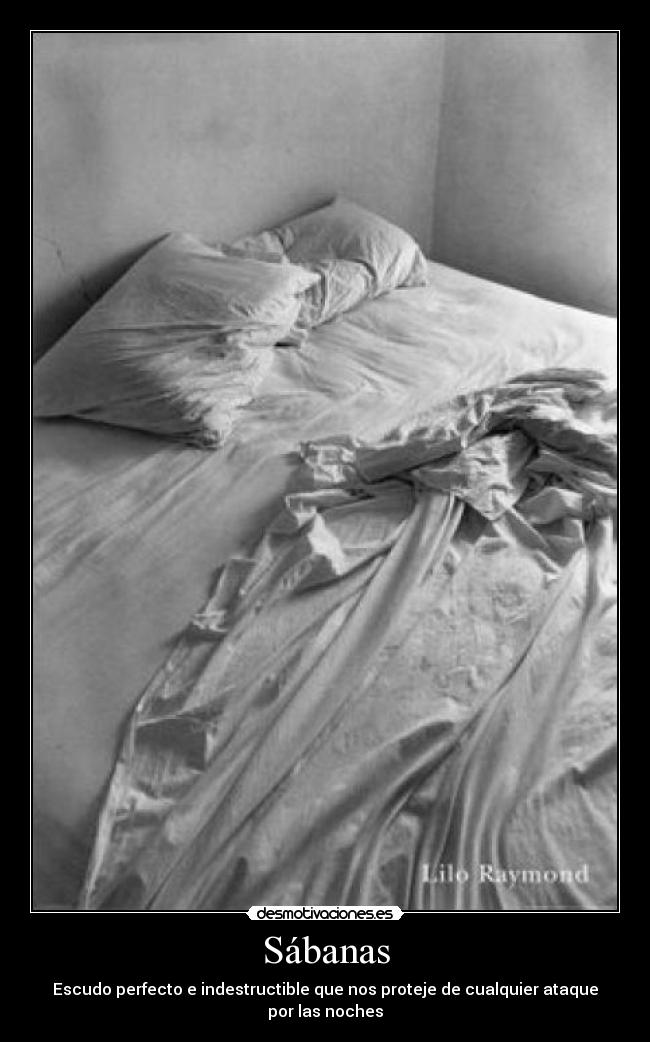 Sábanas - Escudo perfecto e indestructible que nos proteje de cualquier ataque por las noches