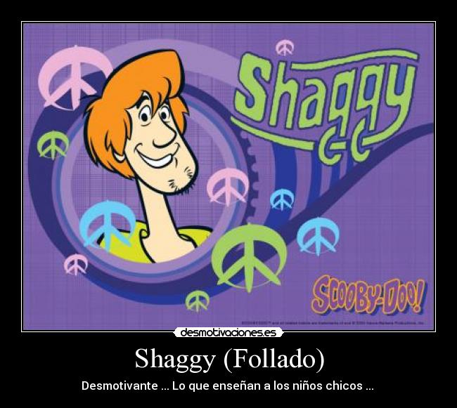 Shaggy (Follado) - 