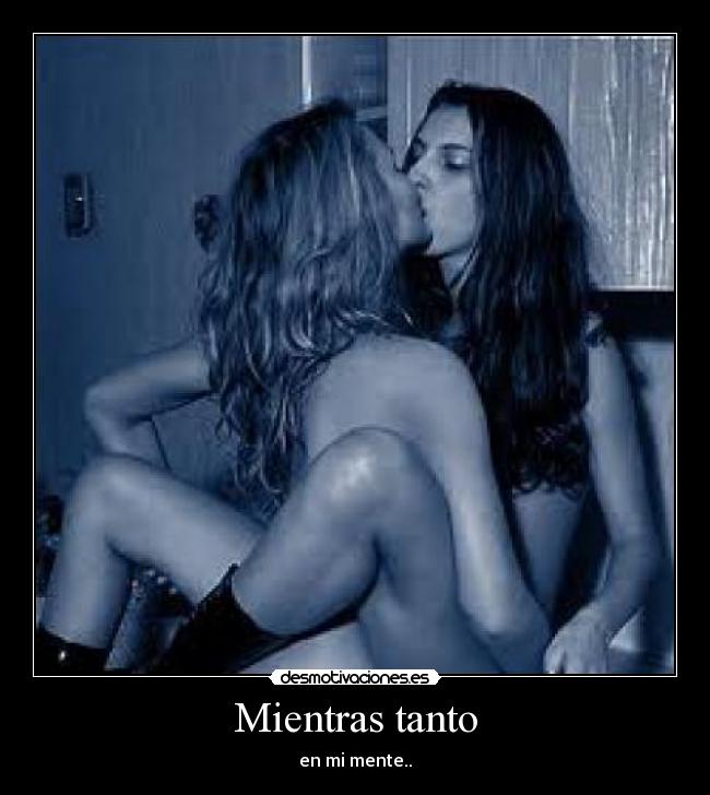 Mientras tanto - en mi mente..