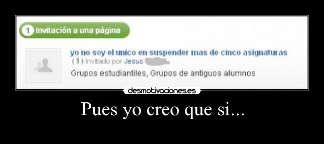 Pues yo creo que si... -