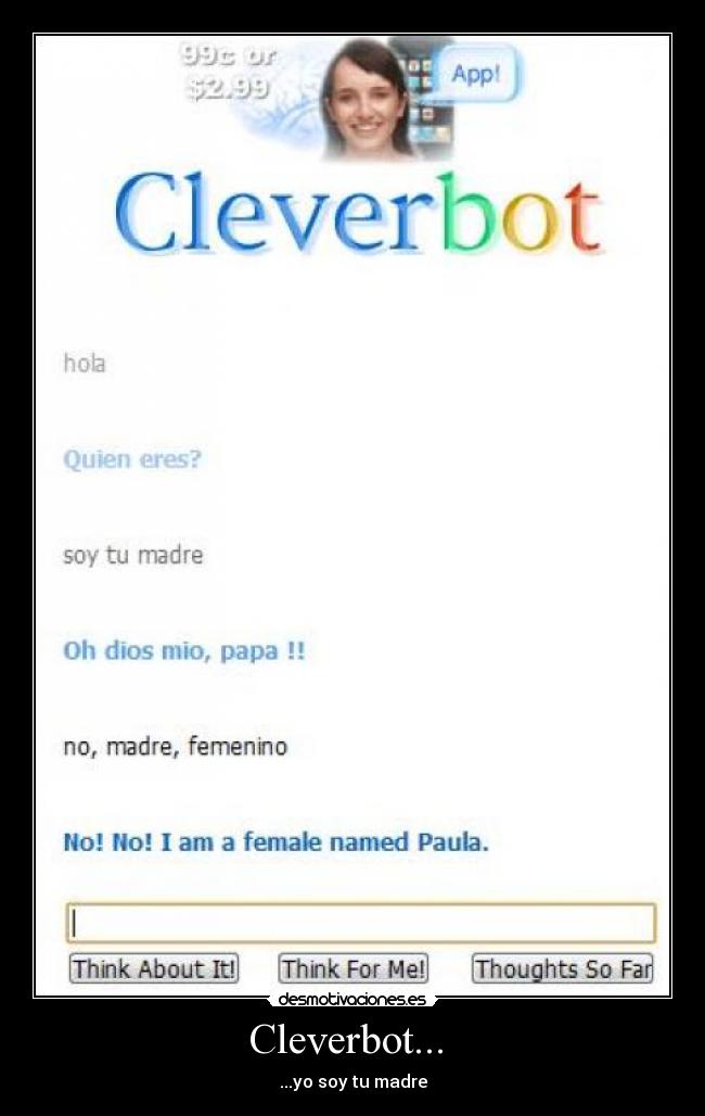 Cleverbot... - ...yo soy tu madre