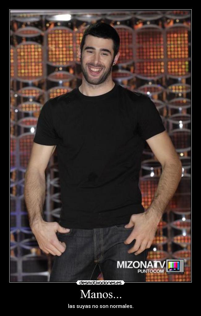 Manos... -