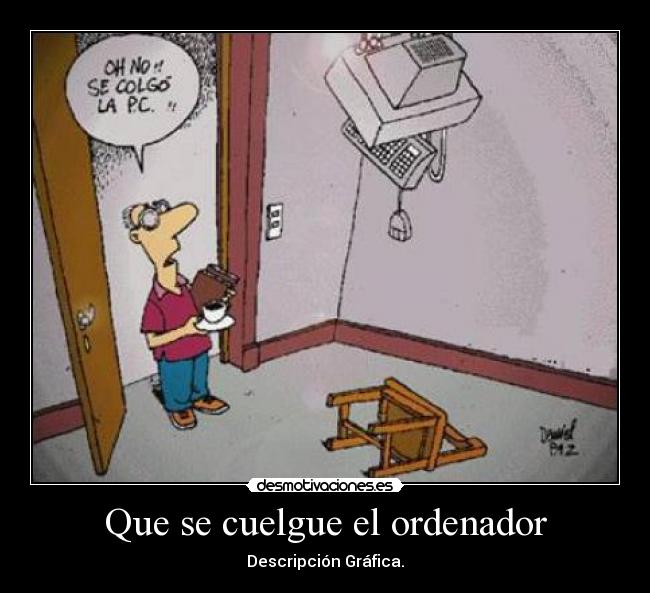 Que se cuelgue el ordenador -