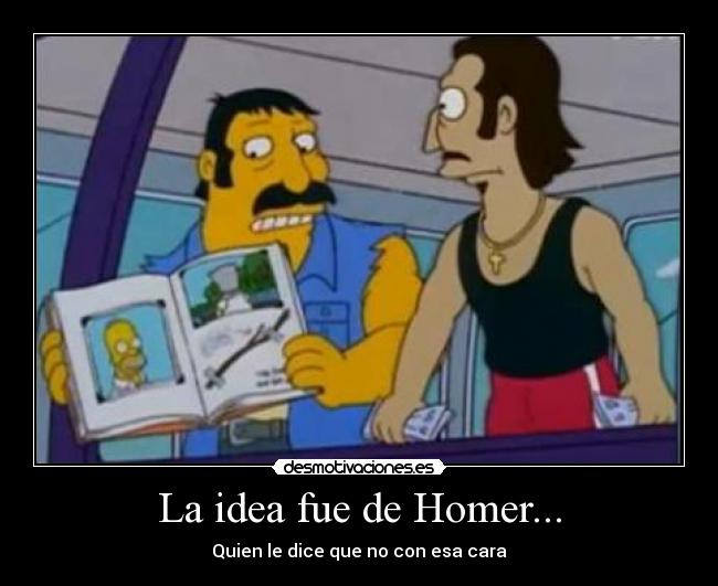 La idea fue de Homer... - 