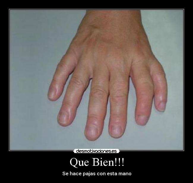 Que Bien!!! - Se hace pajas con esta mano