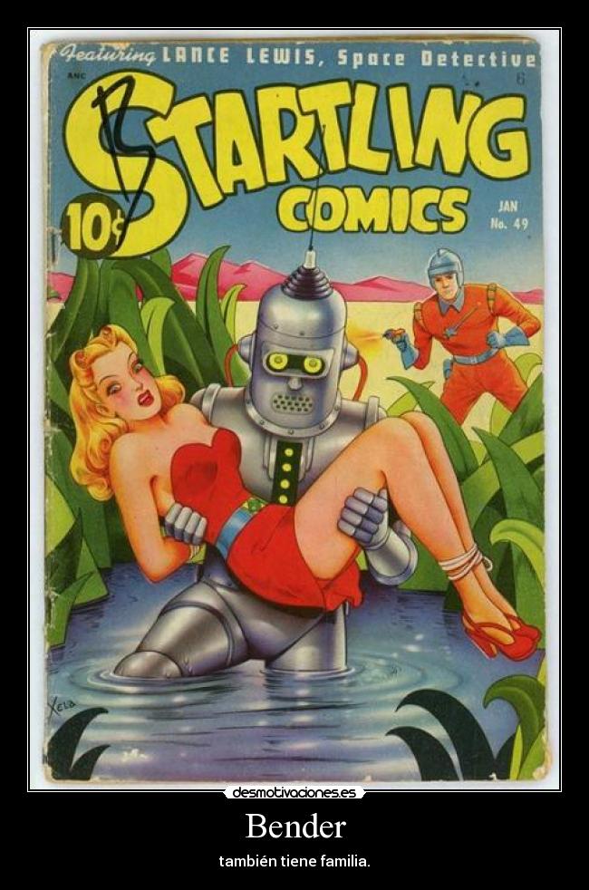 Bender - también tiene familia.