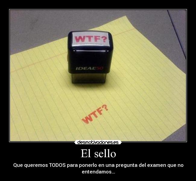 carteles sello wtf desmotivaciones