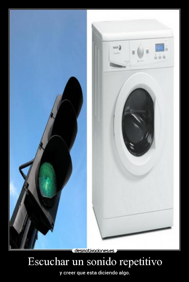 Escuchar un sonido repetitivo - y creer que esta diciendo algo.