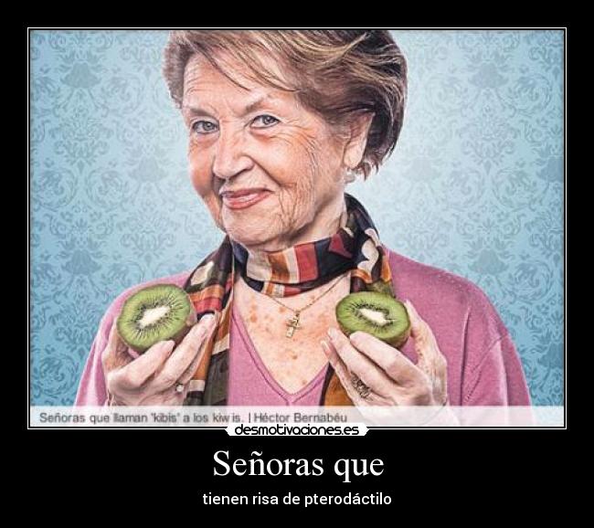 Señoras que - tienen risa de pterodáctilo