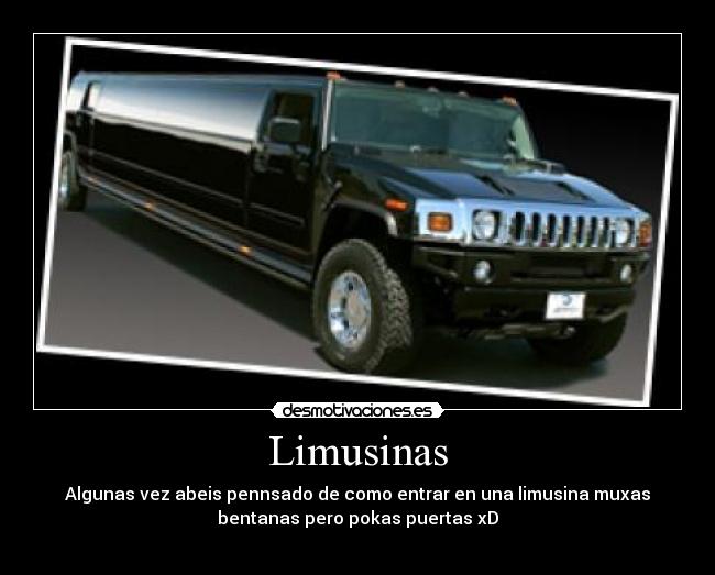 Limusinas - Algunas vez abeis pennsado de como entrar en una limusina muxas
bentanas pero pokas puertas xD