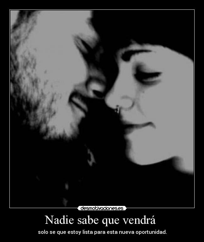 Nadie sabe que vendrá -